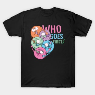 Who Goes First Monsters T-Shirt